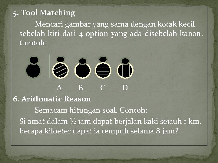 5. Tool Matching Mencari gambar yang sama dengan kotak kecil sebelah kiri dari 4 5. Tool Matching Mencari gambar yang sama dengan kotak kecil sebelah kiri dari 4