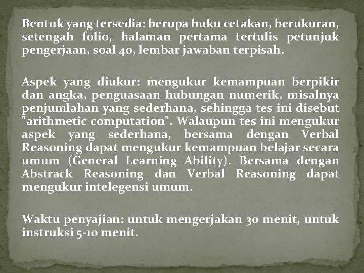 Bentuk yang tersedia: berupa buku cetakan, berukuran, setengah folio, halaman pertama tertulis petunjuk pengerjaan, Bentuk yang tersedia: berupa buku cetakan, berukuran, setengah folio, halaman pertama tertulis petunjuk pengerjaan,