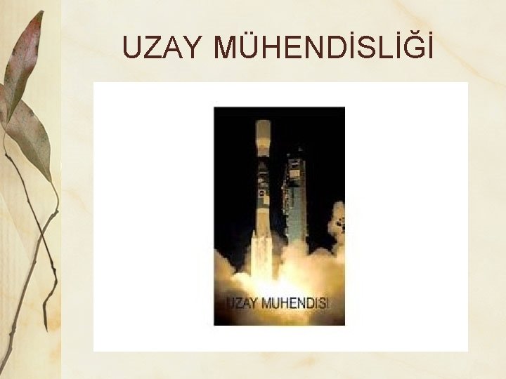 UZAY MÜHENDİSLİĞİ 