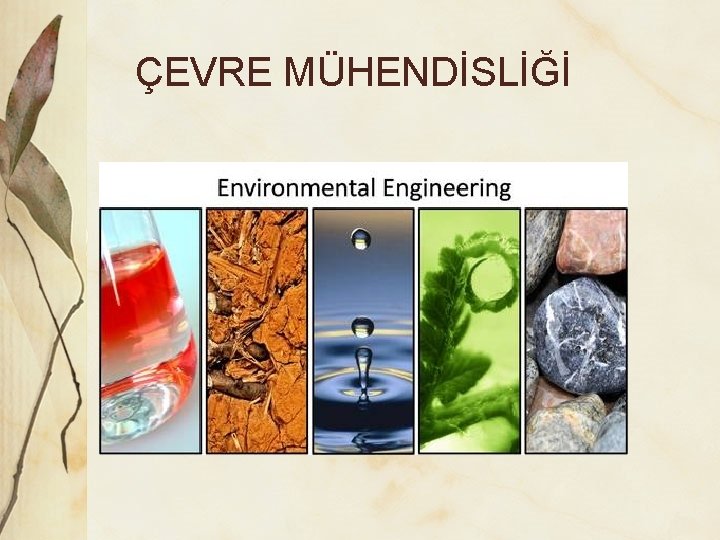 ÇEVRE MÜHENDİSLİĞİ 