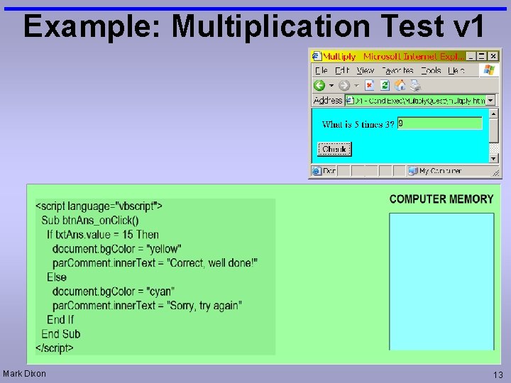 Example: Multiplication Test v 1 Mark Dixon 13 
