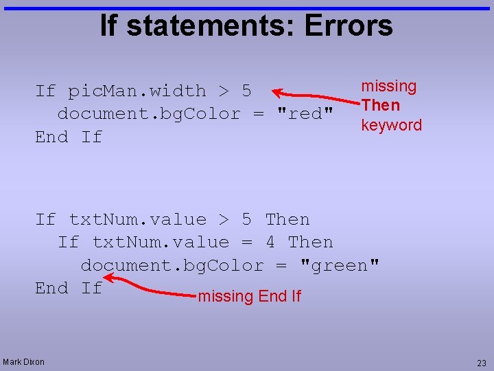 If statements: Errors If pic. Man. width > 5 document. bg. Color = "red"