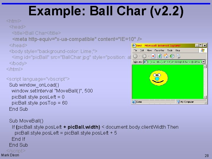 Example: Ball Char (v 2. 2) <html> <head> <title>Ball Char</title> <meta http-equiv="x-ua-compatible" content="IE=10" />