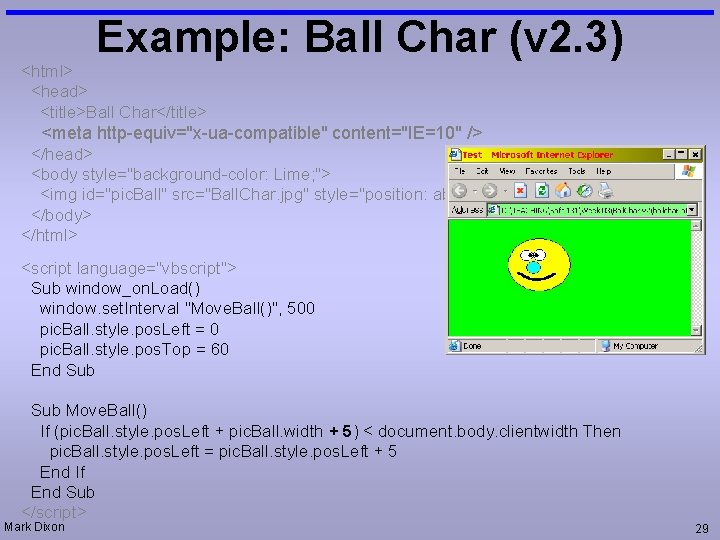 Example: Ball Char (v 2. 3) <html> <head> <title>Ball Char</title> <meta http-equiv="x-ua-compatible" content="IE=10" />