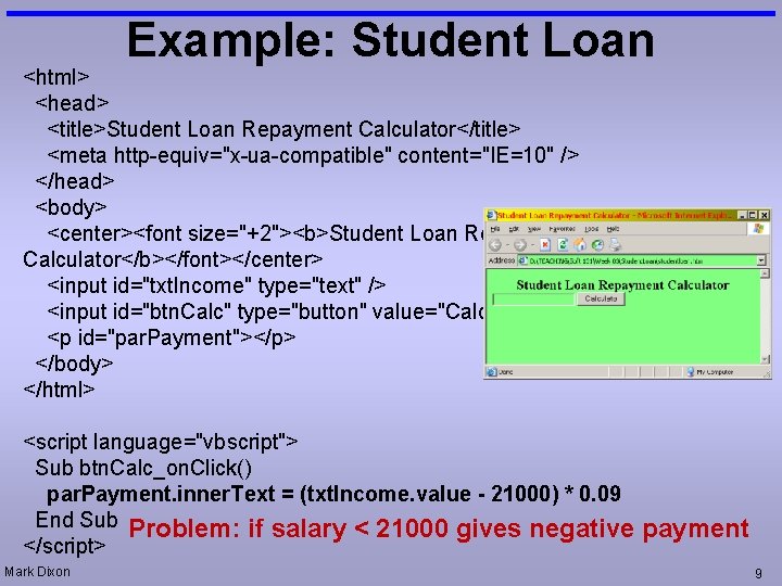 Example: Student Loan <html> <head> <title>Student Loan Repayment Calculator</title> <meta http-equiv="x-ua-compatible" content="IE=10" /> </head>