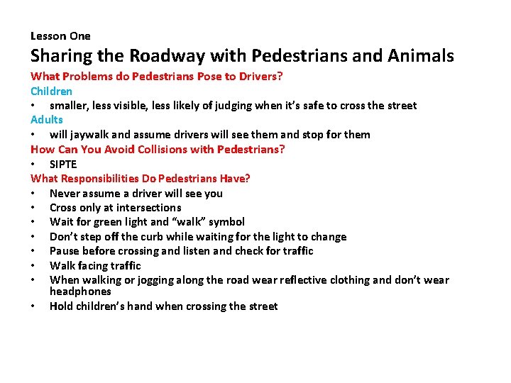 Lesson One Sharing the Roadway with Pedestrians and Animals What Problems do Pedestrians Pose