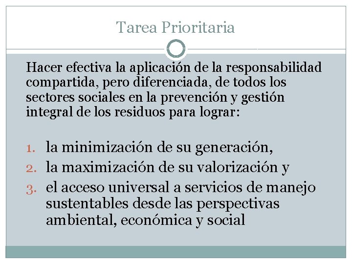 Tarea Prioritaria Hacer efectiva la aplicación de la responsabilidad compartida, pero diferenciada, de todos