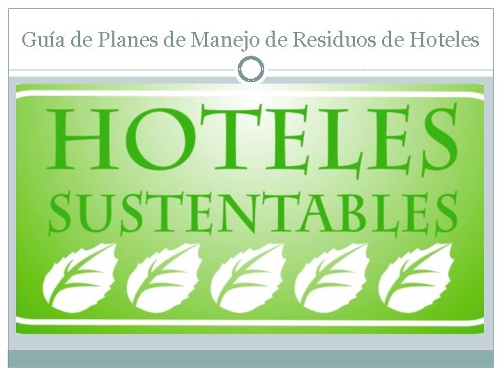 Guía de Planes de Manejo de Residuos de Hoteles 