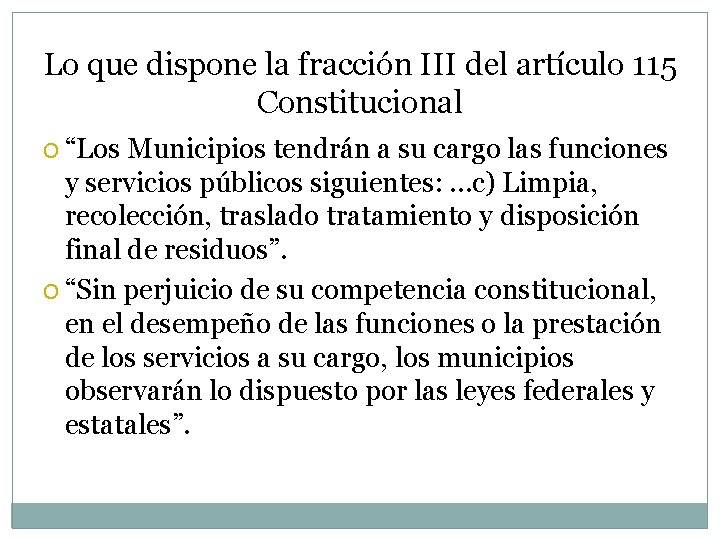 Lo que dispone la fracción III del artículo 115 Constitucional O “Los Municipios tendrán