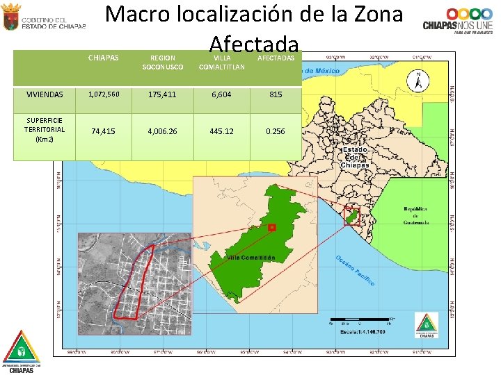 Macro localización de la Zona Afectada CHIAPAS REGION SOCONUSCO VILLA COMALTITLAN AFECTADAS VIVIENDAS 1,