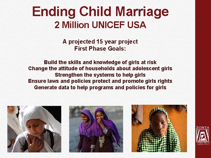 Ending Child Marriage 2 Million UNICEF USA A projected 15 year project First Phase