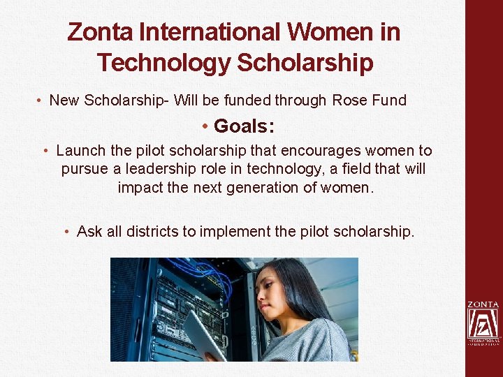 Zonta International Women in Technology Scholarship • New Scholarship- Will be funded through Rose