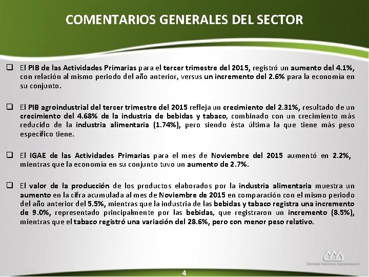 COMENTARIOS GENERALES DEL SECTOR q El PIB de las Actividades Primarias para el tercer