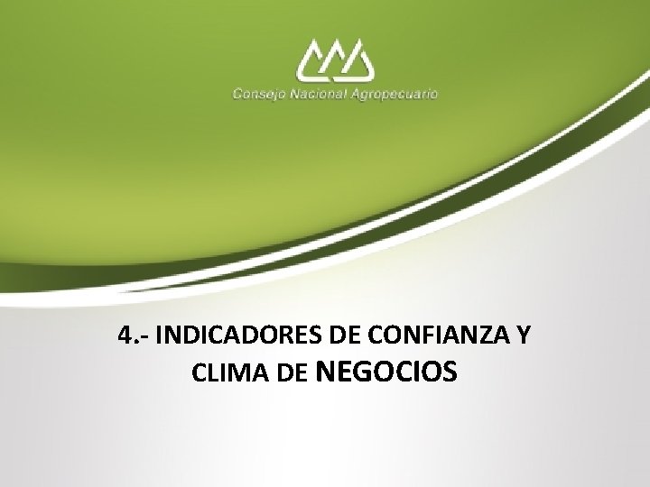 4. - INDICADORES DE CONFIANZA Y CLIMA DE NEGOCIOS 