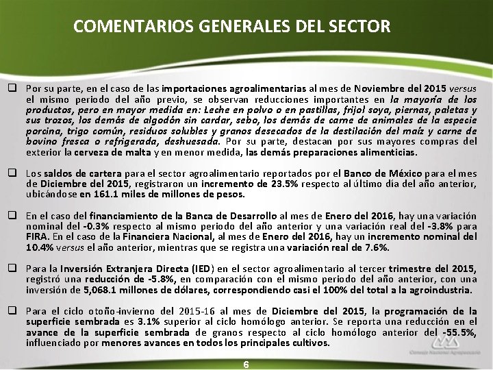 COMENTARIOS GENERALES DEL SECTOR q Por su parte, en el caso de las importaciones