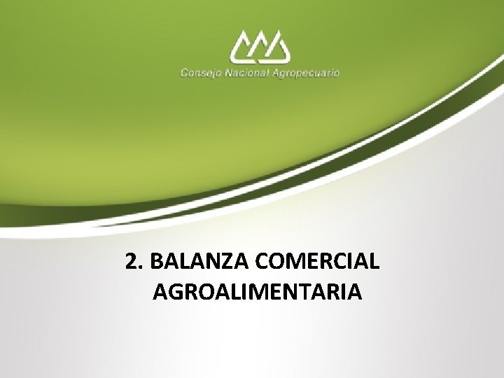 2. BALANZA COMERCIAL AGROALIMENTARIA 