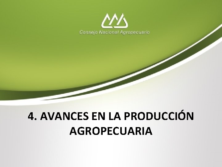 4. AVANCES EN LA PRODUCCIÓN AGROPECUARIA 