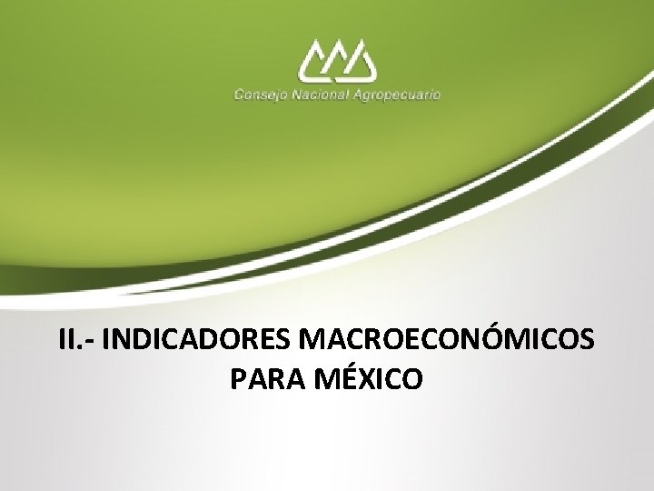 II. - INDICADORES MACROECONÓMICOS PARA MÉXICO 