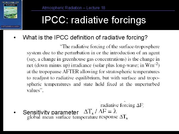 Atmospheric Radiation – Lecture 18 IPCC: radiative forcings • What is the IPCC definition