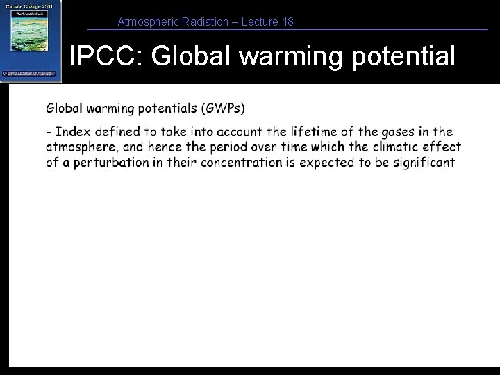 Atmospheric Radiation – Lecture 18 IPCC: Global warming potential 9/15/2021 11 
