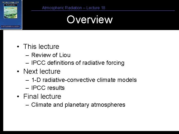 Atmospheric Radiation – Lecture 18 Overview • This lecture – Review of Liou –