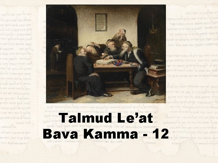 Talmud Le’at Bava Kamma - 12 