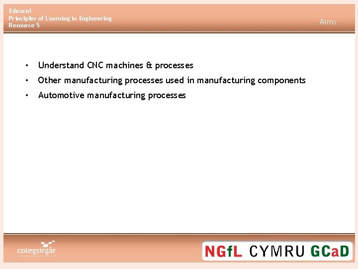 Edexcel Principles of Learning in Engineering Resource 5 • Understand CNC machines & processes