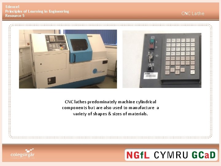Edexcel Principles of Learning in Engineering Resource 5 CNC lathes predominately machine cylindrical components