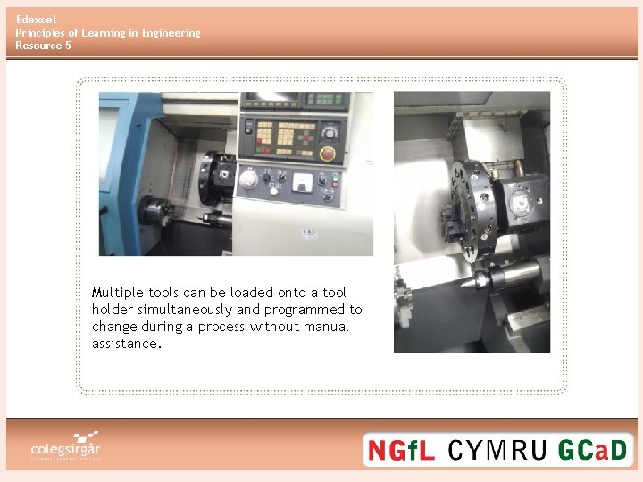 Edexcel Principles of Learning in Engineering Resource 5 CNC Lathe Multiple tools can be