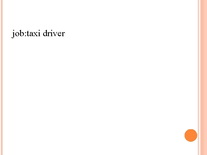 job: taxi driver 