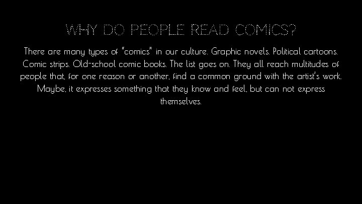 Why do people read comics? There are many types of “comics” in our culture.