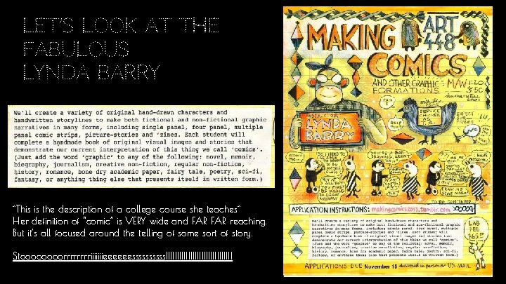 Let’s look at the fabulous Lynda barry ^This is the description of a college