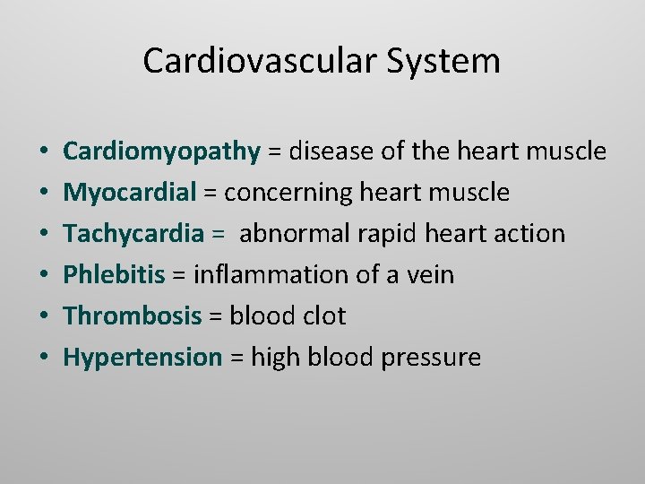 Cardiovascular System • • • Cardiomyopathy = disease of the heart muscle Myocardial =