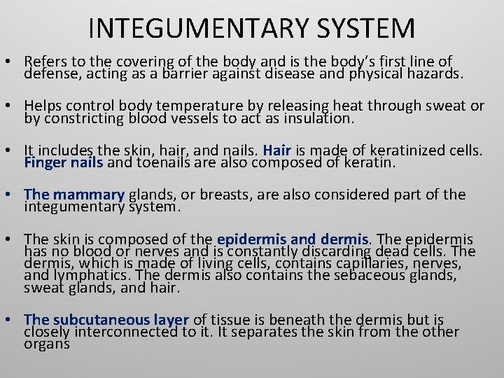 INTEGUMENTARY SYSTEM • Refers to the covering of the body and is the body’s