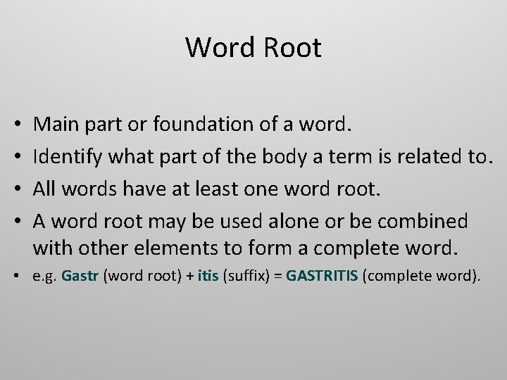Word Root • • Main part or foundation of a word. Identify what part