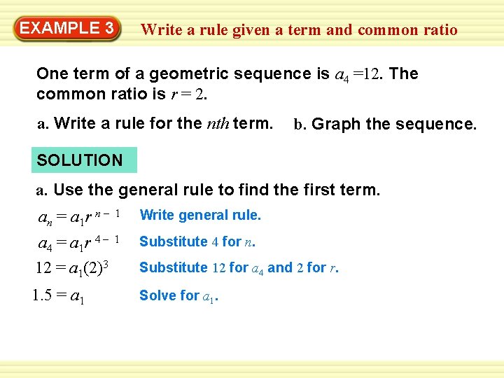 Warm-Up 3 Exercises EXAMPLE Write a rule given a term and common ratio One