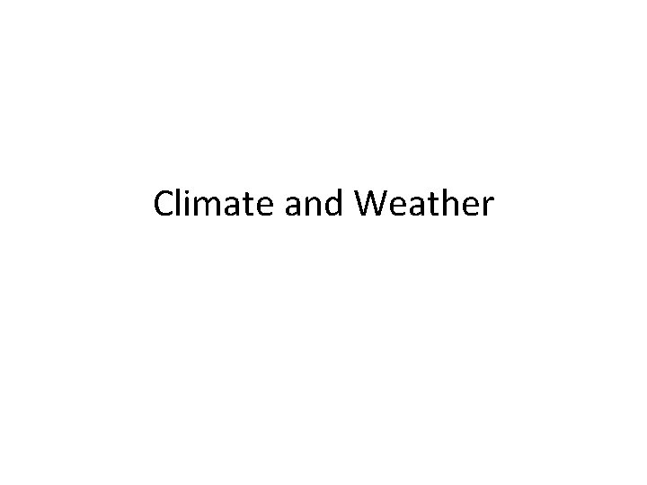 Climate and Weather 