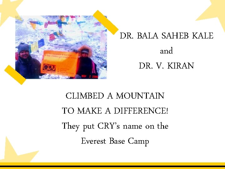 DR. BALA SAHEB KALE and DR. V. KIRAN CLIMBED A MOUNTAIN TO MAKE A