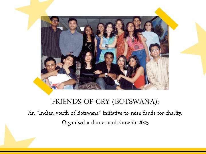 FRIENDS OF CRY (BOTSWANA): An “Indian youth of Botswana” initiative to raise funds for