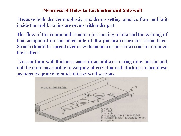 Nearness of Holes to Each other and Side wall Because both thermoplastic and thermosetting