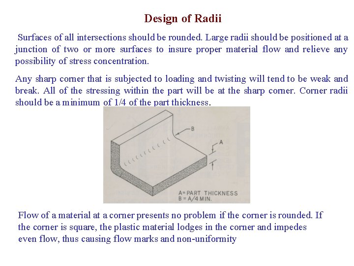 Design of Radii Surfaces of all intersections should be rounded. Large radii should be