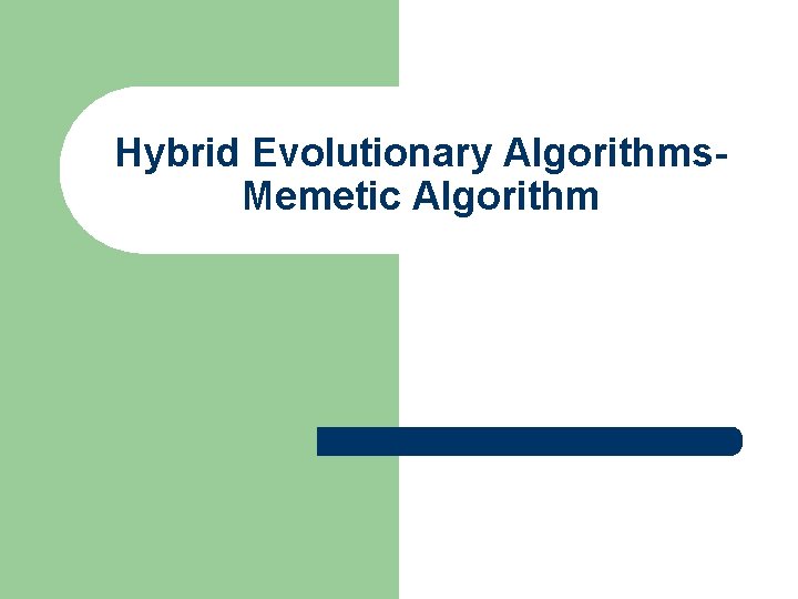 Hybrid Evolutionary Algorithms. Memetic Algorithm 