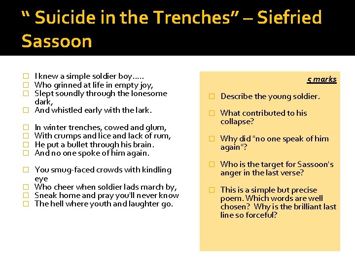 “ Suicide in the Trenches” – Siefried Sassoon I knew a simple soldier boy.