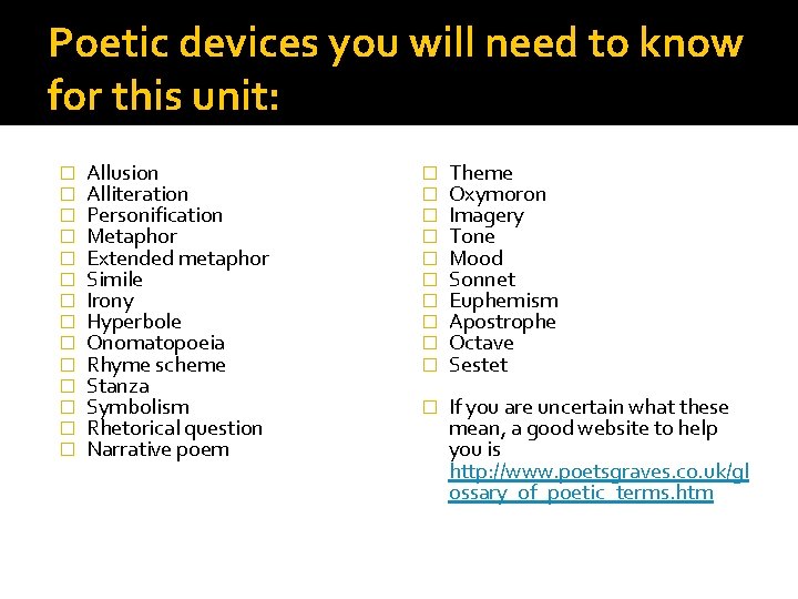 Poetic devices you will need to know for this unit: � � � �
