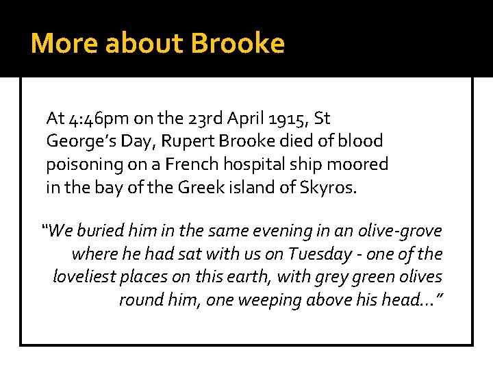 More about Brooke At 4: 46 pm on the 23 rd April 1915, St