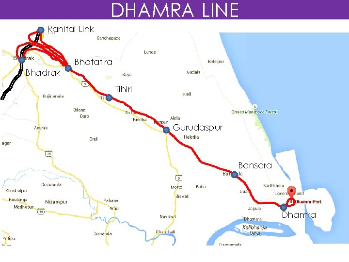 DHAMRA LINE Ranital Link Bhatatira Bhadrak Tihiri Gurudaspur Bansara Dhamra 