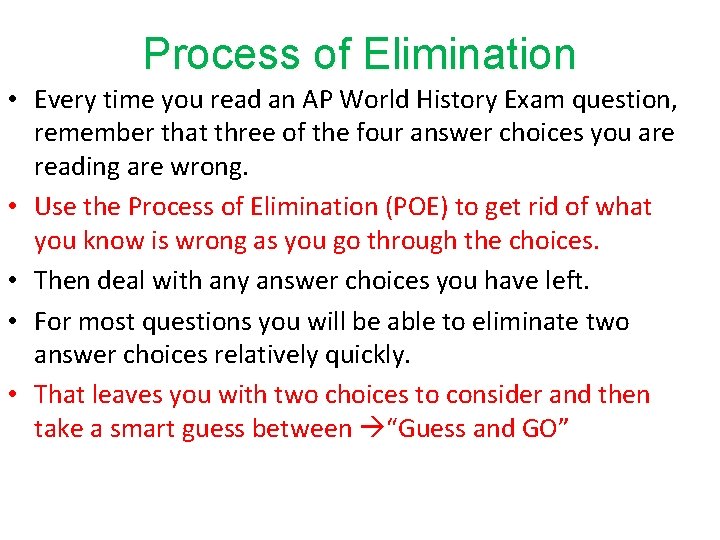 Process of Elimination • Every time you read an AP World History Exam question,