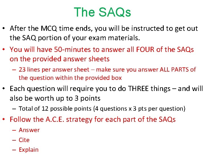 The SAQs • After the MCQ time ends, you will be instructed to get
