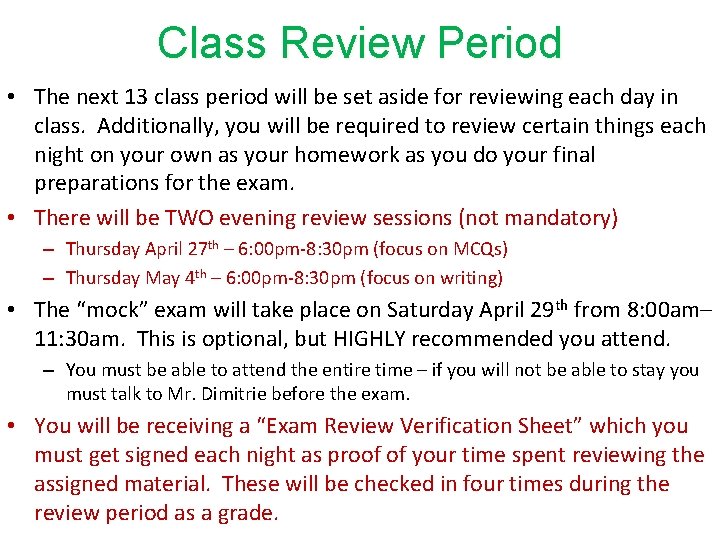 Class Review Period • The next 13 class period will be set aside for