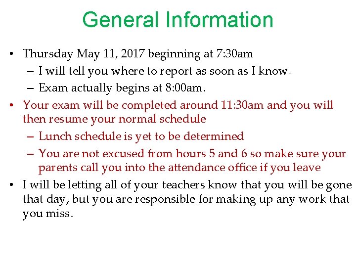 General Information • Thursday May 11, 2017 beginning at 7: 30 am – I